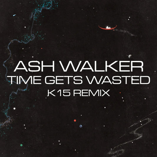 Time Gets Wasted (K15 Remix)