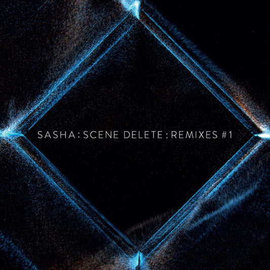 Sasha : Scene Delete Remixes 1 - Digital (MP3/FLAC/WAV)